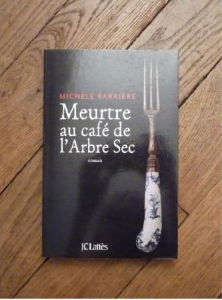 Meurtre au Café de L'Arbre Sec- Michèle Barrière- Dédicacé 