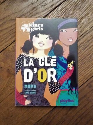 La Clé D'or- Tome 6- Kinra Girls- Moka- Play Bac Editions   