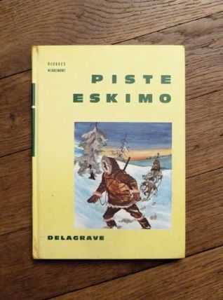 Piste Eskimo- Georges Nigremont- Delagrave- Bouton d'Or 