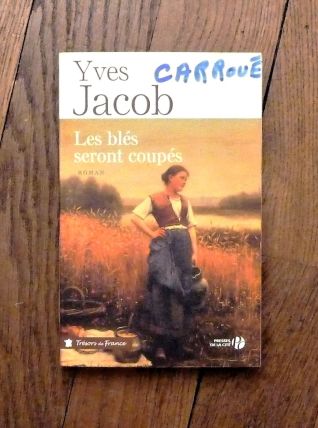 Les Blés Seront Coupés- Yves Jacob- Presses de La Cité     