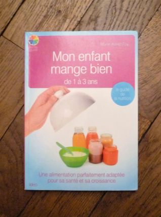 Mon Enfant Mange Bien- de 1 à 3 ans- Marie Astrid Roy 