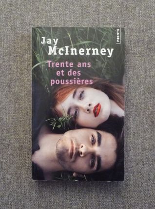 Trente Ans et des Poussières- Jay McInerney- Points  