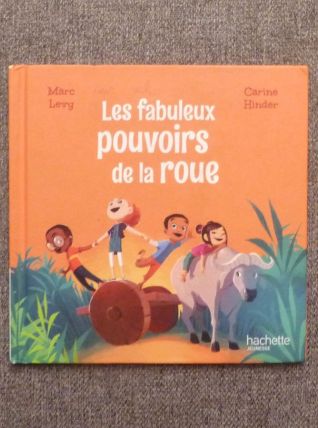 Les Fabuleux Pouvoirs de la Roue-Marc Levy-Hachette Jeunesse