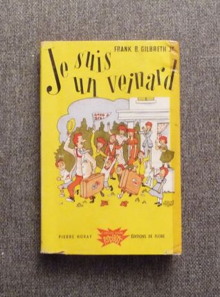 Je Suis un Veinard- Frank B Gilbreth Jr- Pierre Horay Flore 