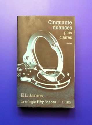 Cinquante Nuances Plus Claires-Tome 3-Trilogie Fifty Shades 