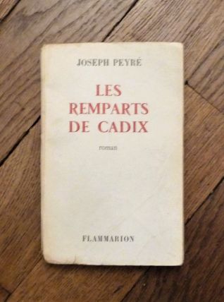 Les Remparts de Cadix- Joseph Peyré- Flammarion  
