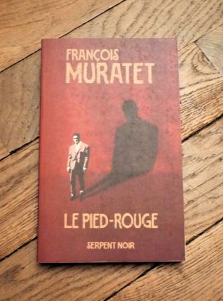Le Pied Rouge- François Muratet- Serpent à Plumes 