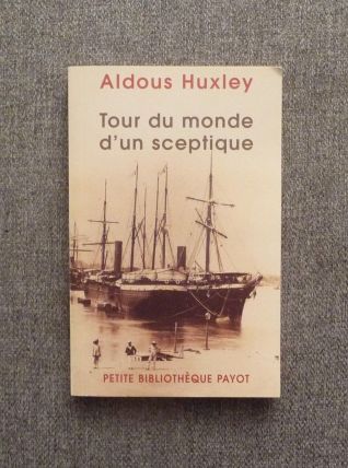 Tour du Monde d'un Sceptique- Aldous Huxley- Editions Payot 