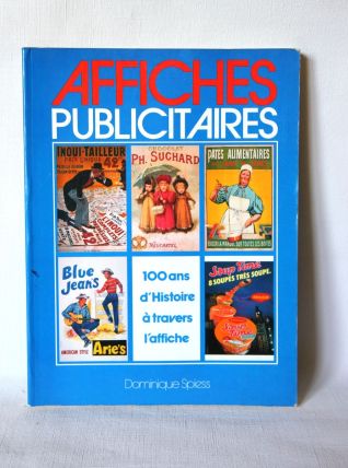 Affiche publicitaire 100 ans d'histoire à travers l'affiche.