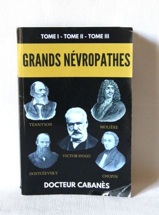 Grands névropathes Docteur Cabanès. Tome 1, 2 et 3.  