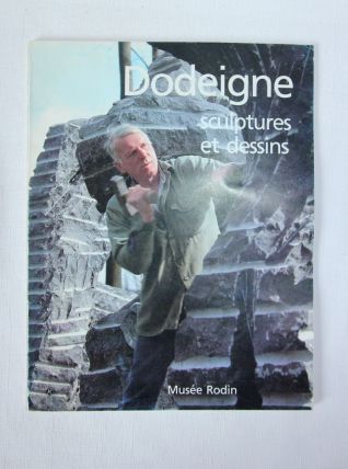 Dodeigne Sculptures et dessins -Musée Rodin 1988. 