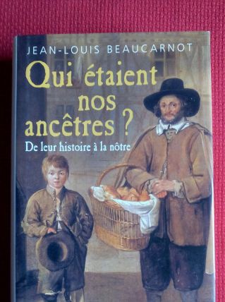 Qui étaient nos ancêtres ? Jean Louis Beaucarnot
