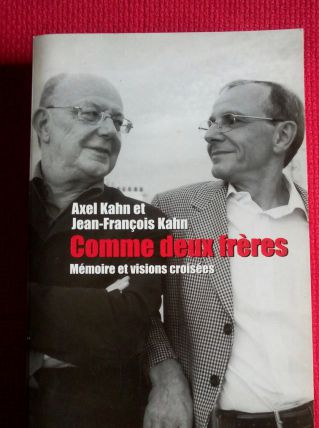 Comme deux frères Axel Kahn et Jean-François Kahn. Mémoires et visions croisées.
