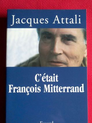 C'était François Mitterrand - Jacques Attali