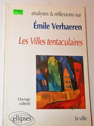 Analyses et réflexions sur E Verhaeren villes tentaculaires