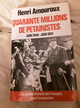 Quarante millions de Petainistes Juin 1940-Juin1941, Amourou