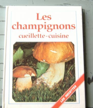 Les Champignons "Identification et Recettes"