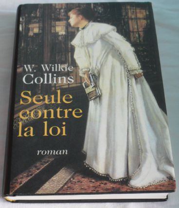 Seule Contre La Loi W. Wilkie Collins roman