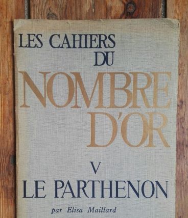 Les Cahiers du nombre d'or V. Le Parthénon. Elisa Maillard