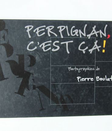 "Perpignan c'est ça". Pierre Boulat.  Livre de Photos.