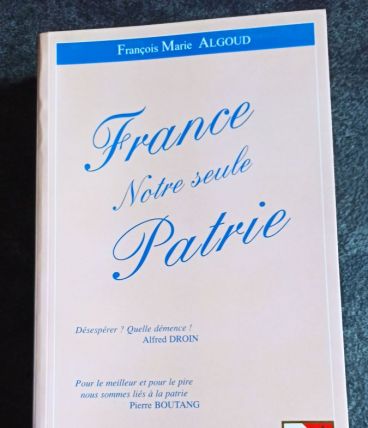 France Notre seule Patrie de François Marie Algoud 