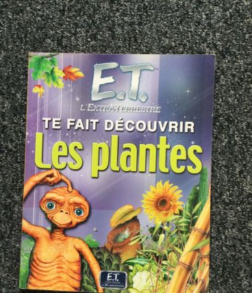 Livre E.T te fais découvrir les plantes 