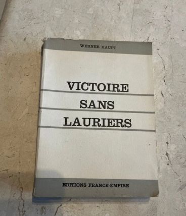 Victoire sans lauriers, Werner Haupt (Ref. 2024-212)