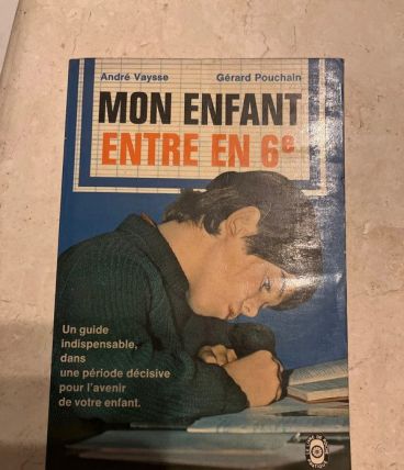 Mon Enfant rentre en 6e. Par André Vaysse &amp; Gérard Pouchain