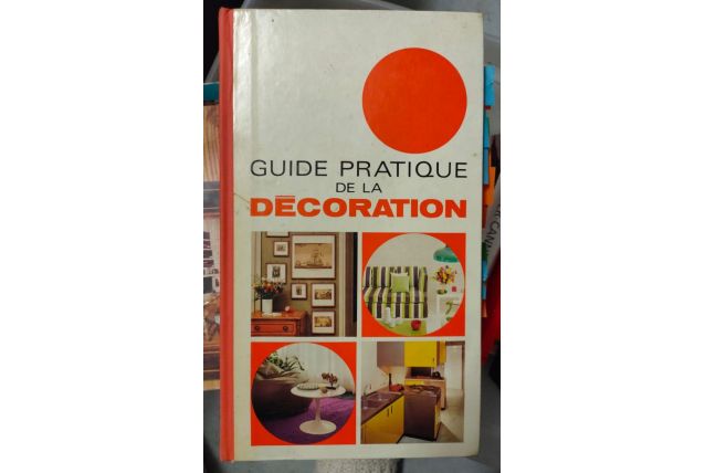 Guide pratique de la décoration / 1972