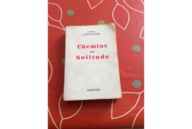 CHEMINS DE SOLITUDE De Gabriel CHEVALLIER 