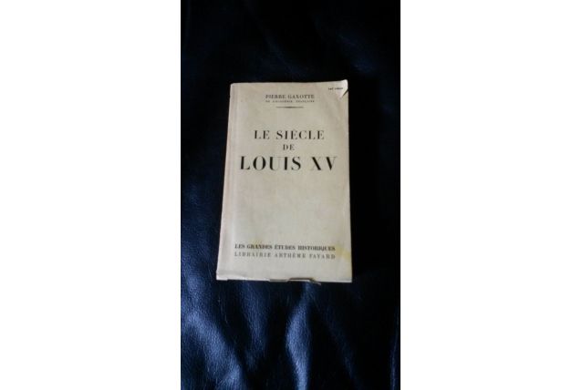 Le siecle de Louis XV Gaxotte