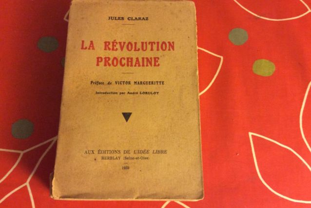 LA RÉVOLUTION PROCHAINE De Jules CLARAZ  1 ère Édition 1933